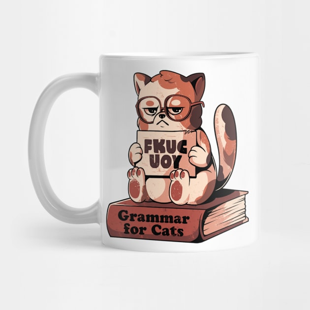 Grammar for Cats - Funny Grumpy Sarcasm Cat Gift by eduely